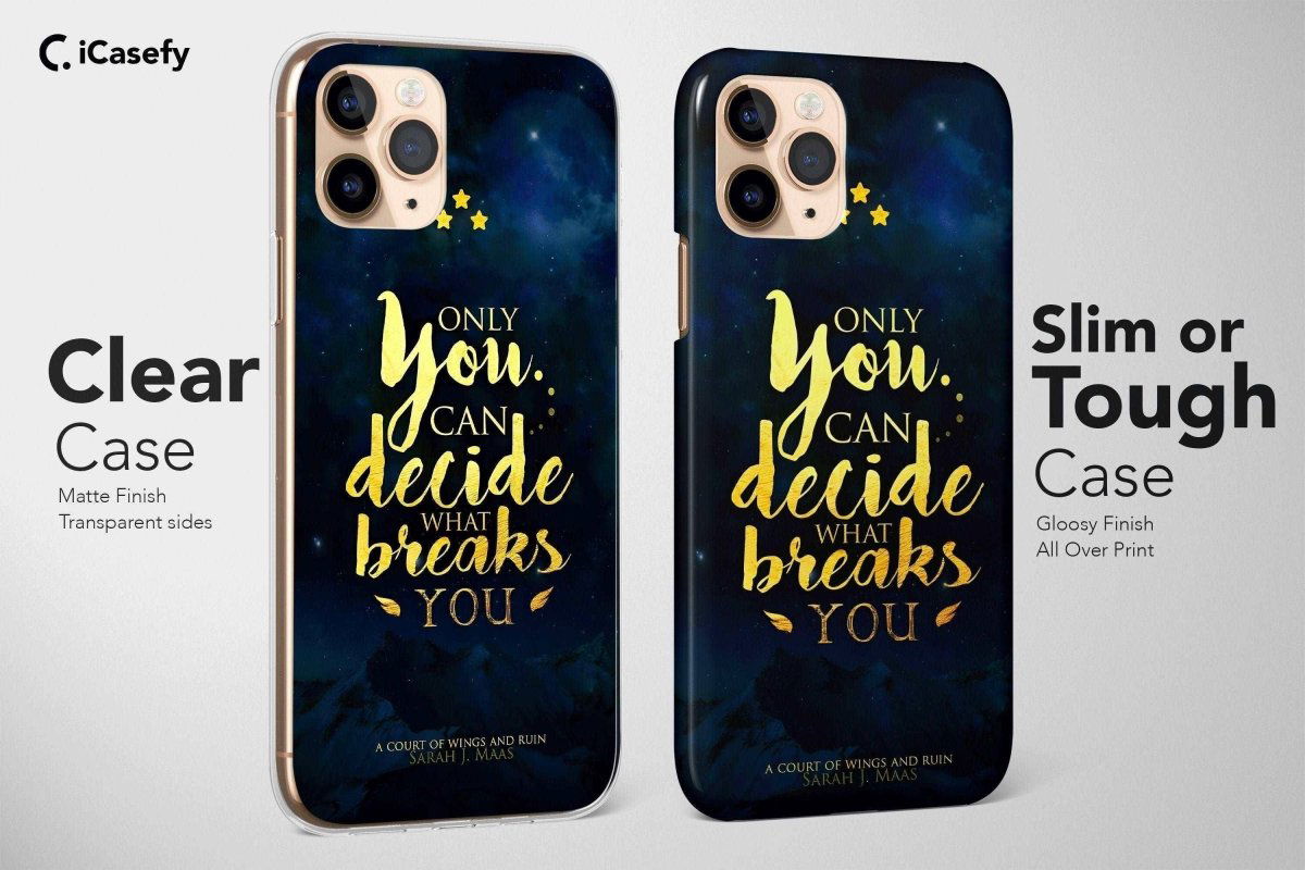 Only You Can Decide What Breaks You Phone Case Acotar Cover - Image 2