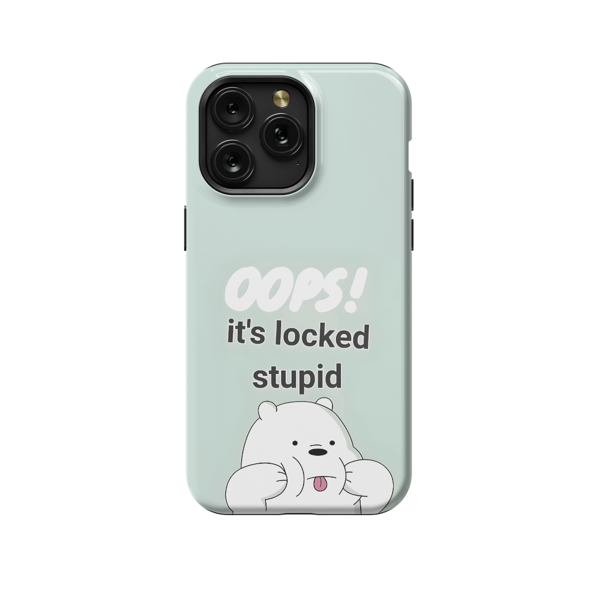 Oops! It's Locked Stupid, Funny Quote Phone Case iPhone Samsung Pixel & More 321 - Image 1