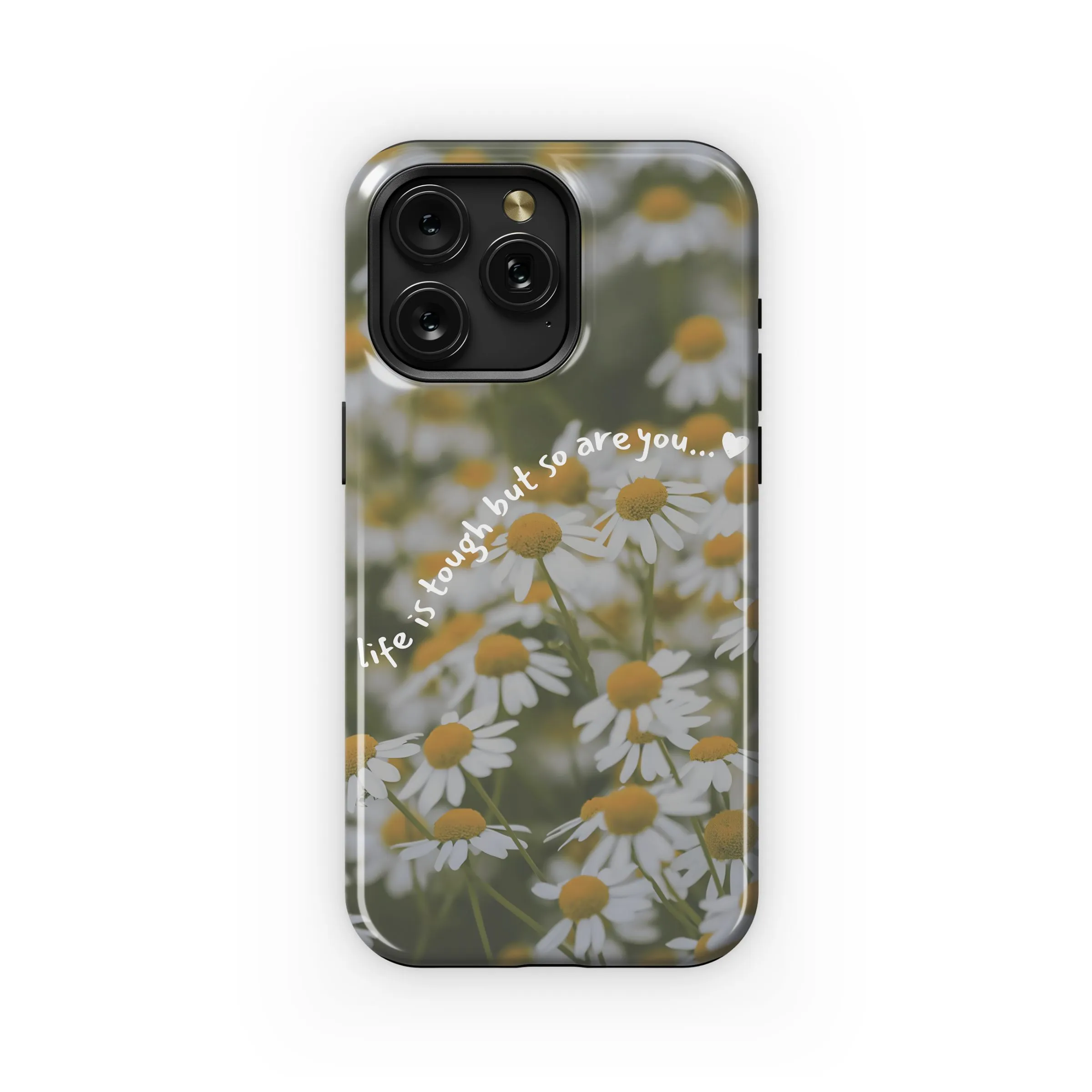 Tough Life, Daisies
 Phone Case iPhone Samsung Cover Pixel 4705